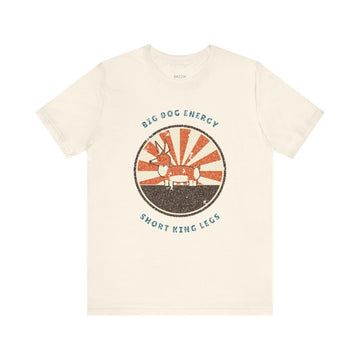 Funny Dog Lover Gift T-Shirt — Big Dog Energy, Short King Legs