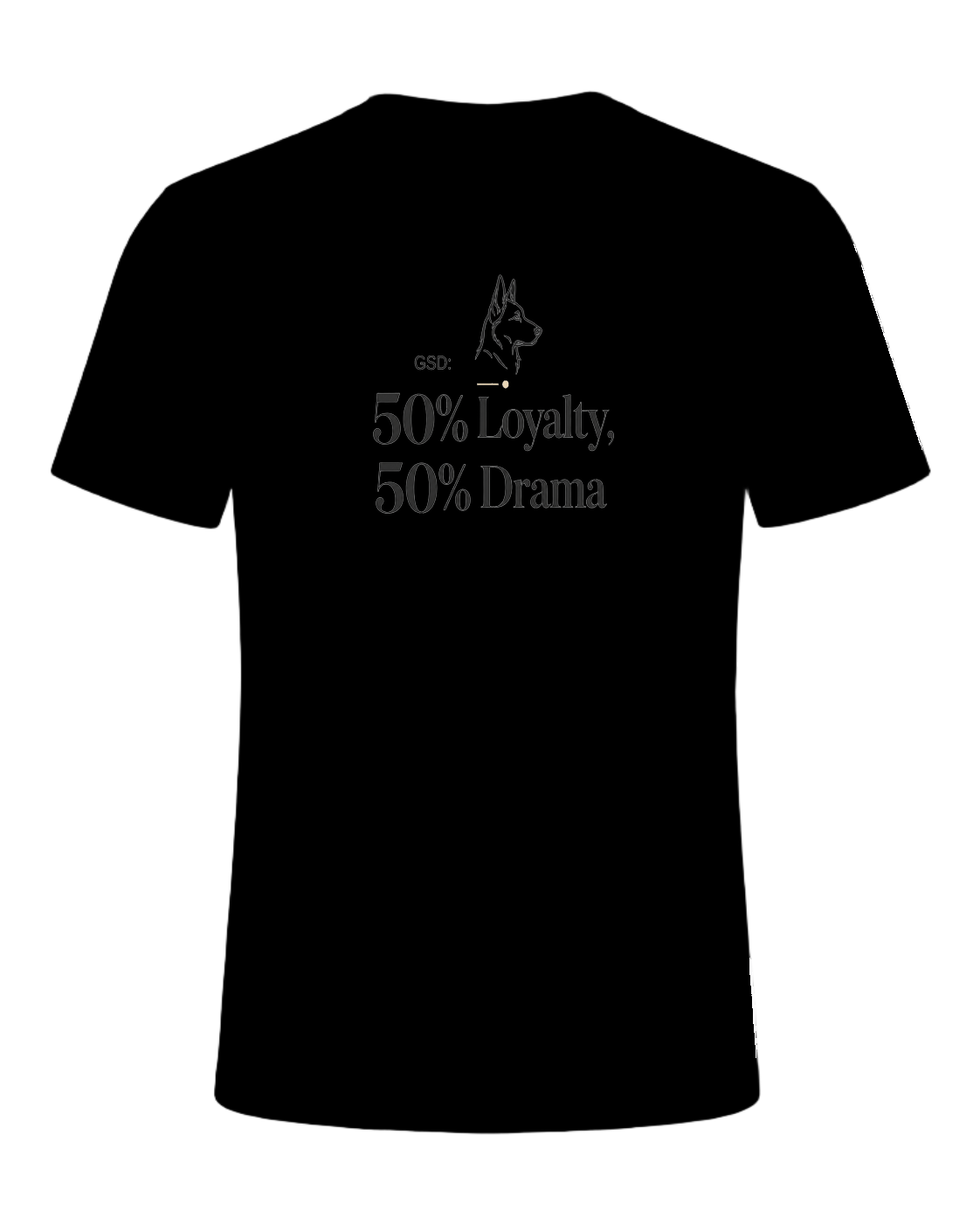 GSD: 50% Loyalty, 50% Drama — Black