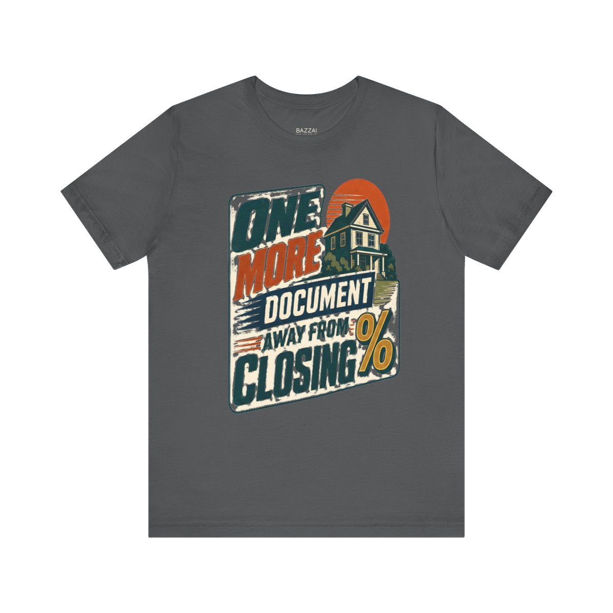 Mortgage Loan Officer T-Shirt — One More Document Away from Closing — mortgage t-shirt design