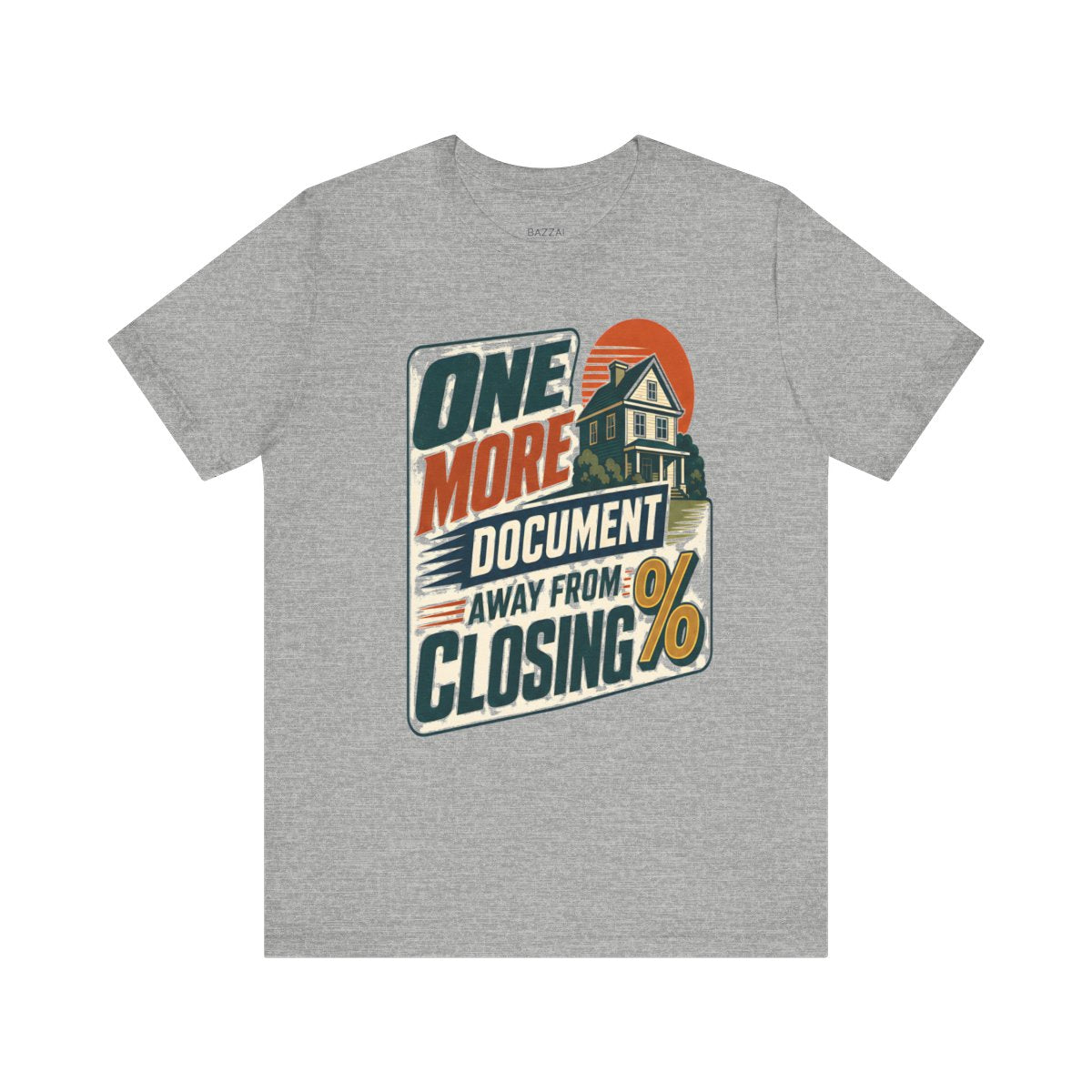 Mortgage Loan Officer T-Shirt — One More Document Away from Closing — mortgage t-shirt design