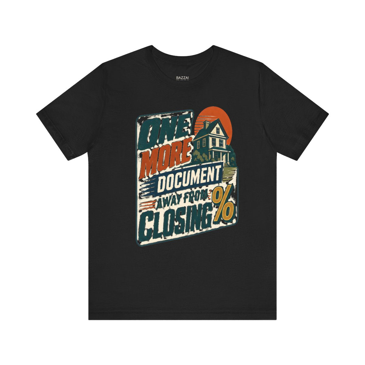 Mortgage Loan Officer T-Shirt — One More Document Away from Closing — mortgage t-shirt design