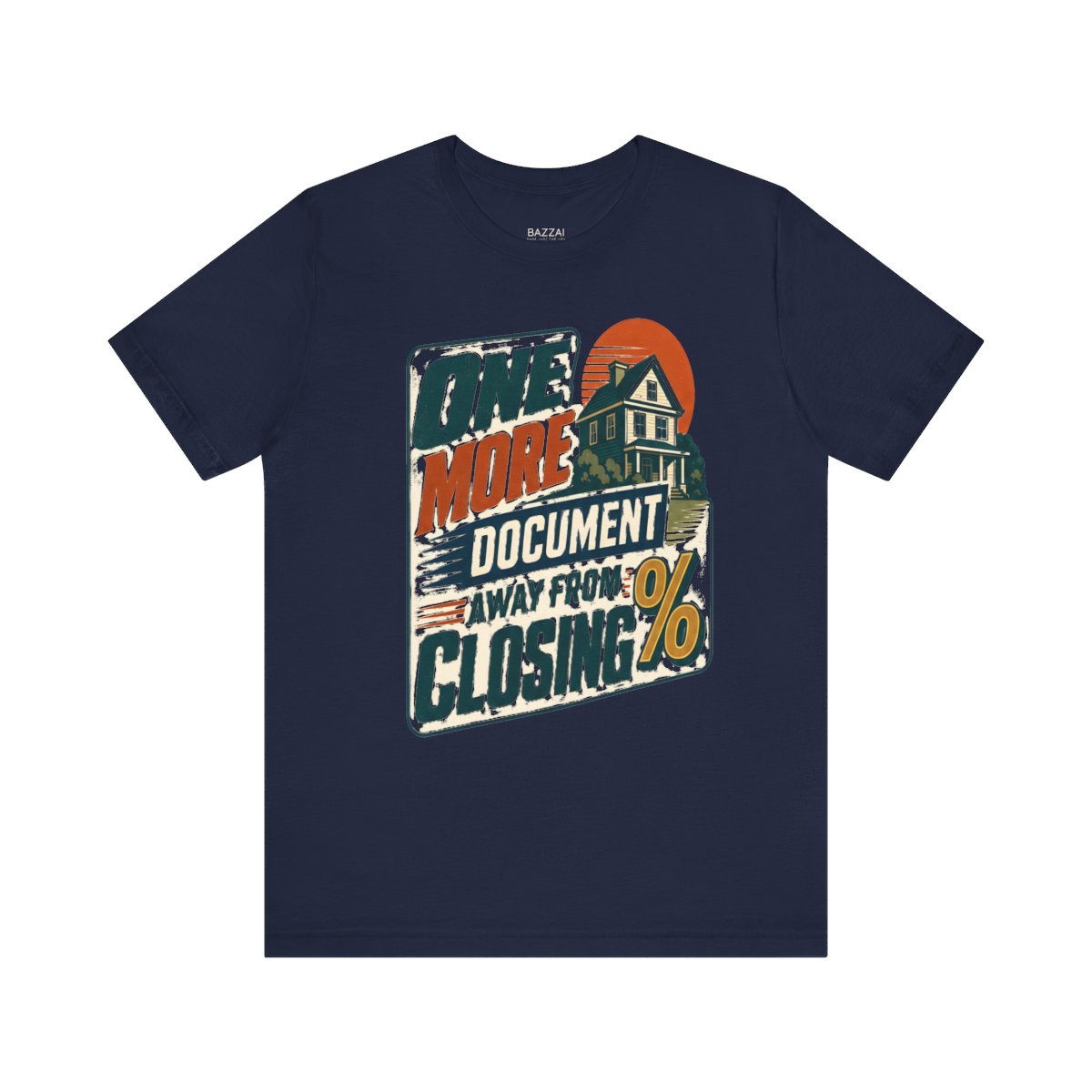Mortgage Loan Officer T-Shirt — One More Document Away from Closing — mortgage t-shirt design
