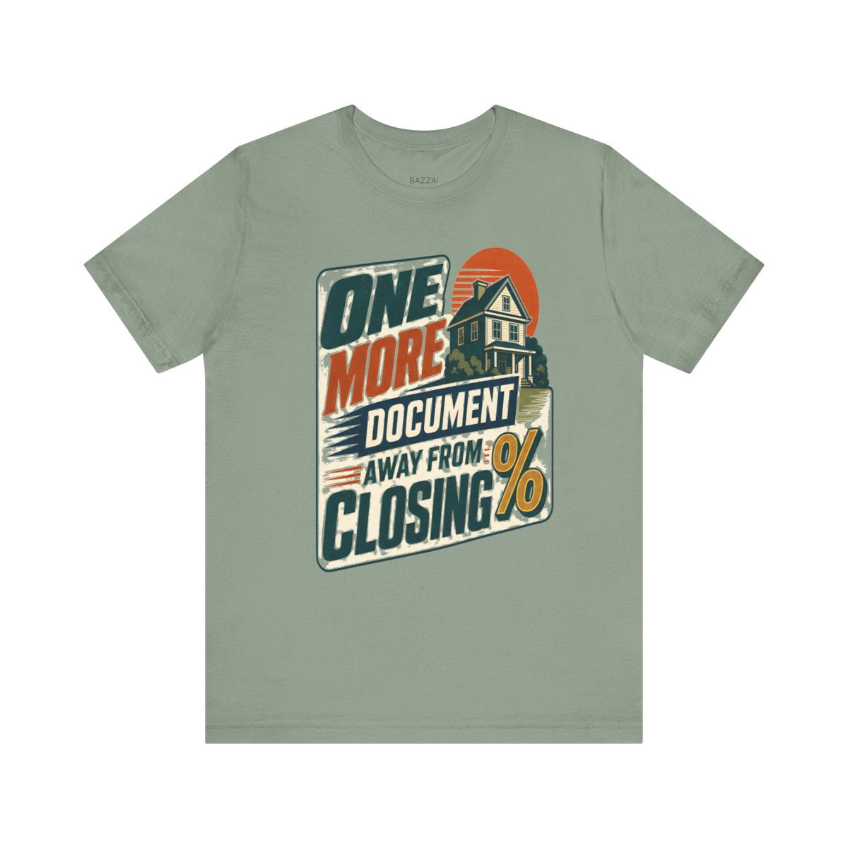 Mortgage Loan Officer T-Shirt — One More Document Away from Closing — mortgage t-shirt design
