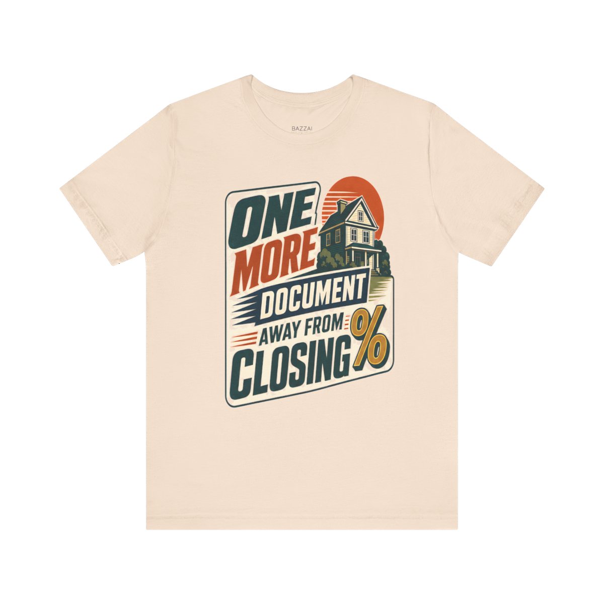 Mortgage Loan Officer T-Shirt — One More Document Away from Closing — mortgage t-shirt design