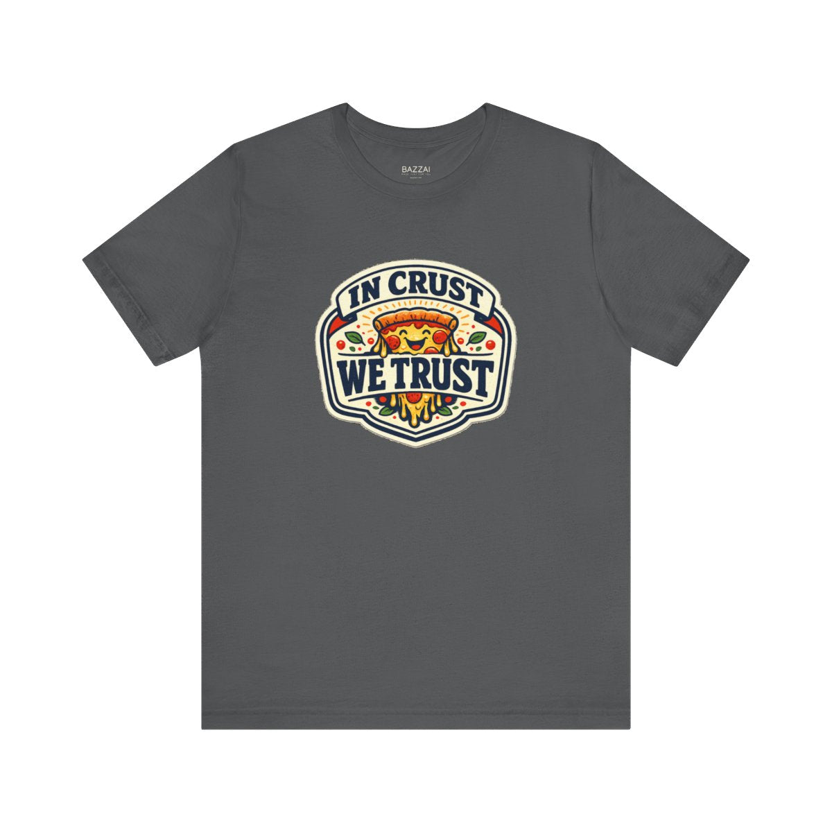 Pizza Gift T-Shirt — In Crust We Trust — t-shirt design by Sol