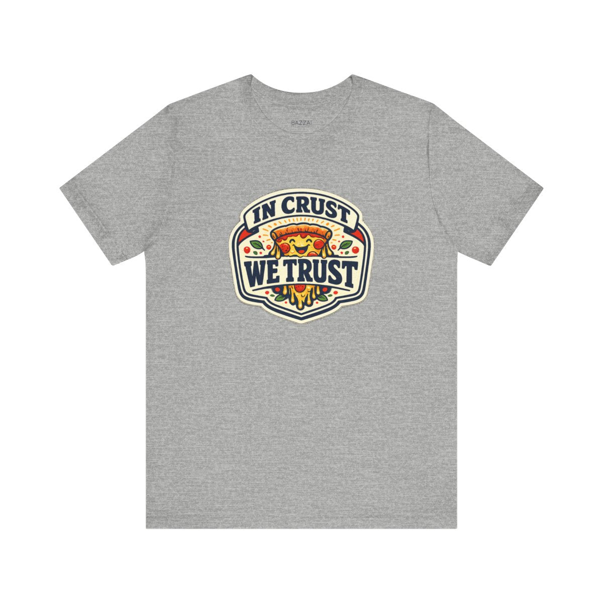 Pizza Gift T-Shirt — In Crust We Trust — t-shirt design by Sol