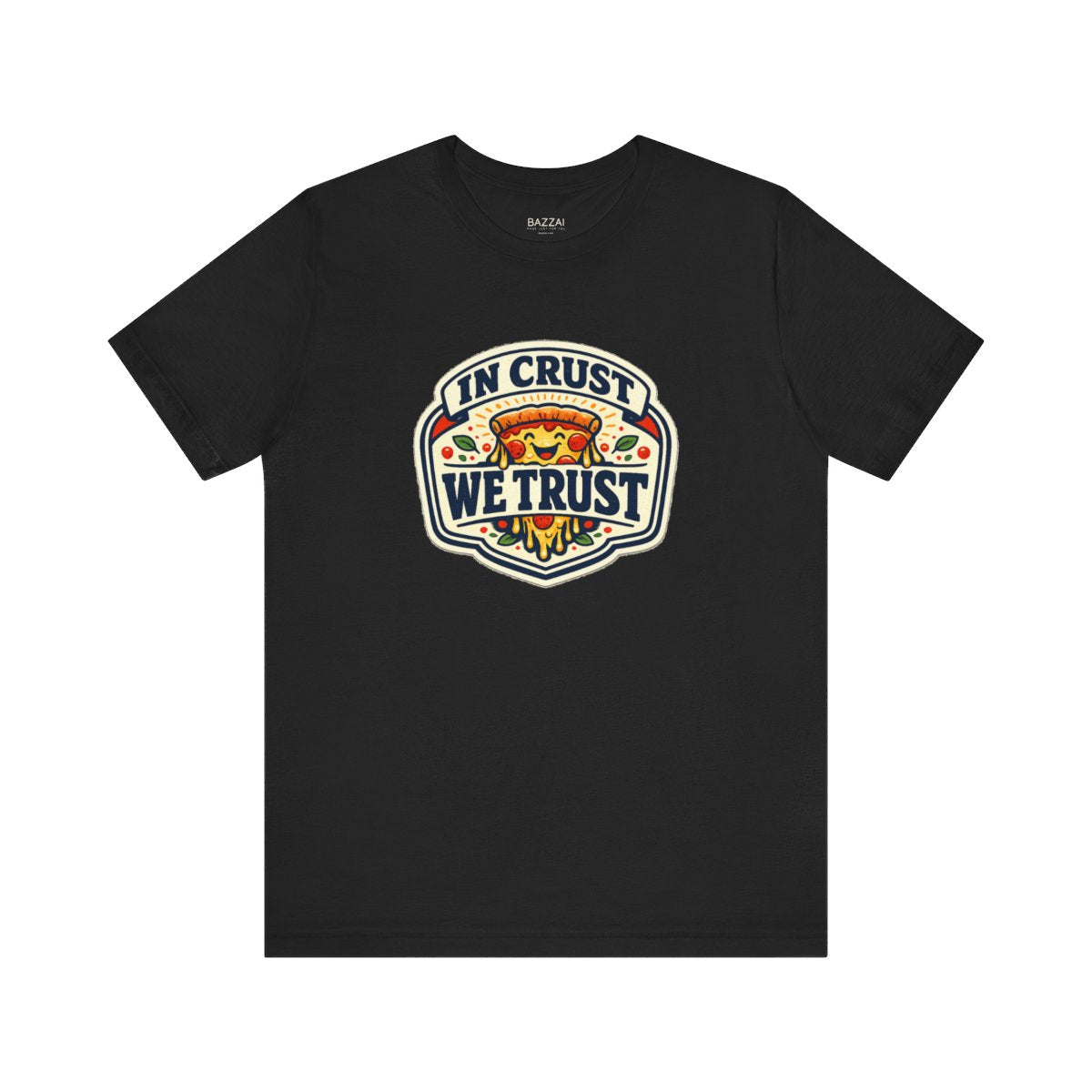 Pizza Gift T-Shirt — In Crust We Trust — t-shirt design by Sol