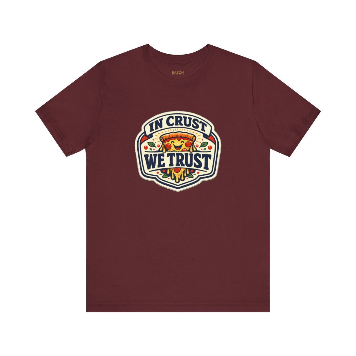 Pizza Gift T-Shirt — In Crust We Trust — t-shirt design by Sol