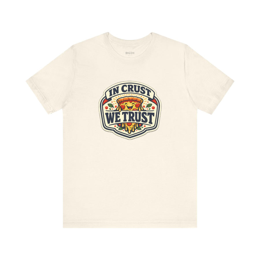 Pizza Gift T-Shirt — In Crust We Trust