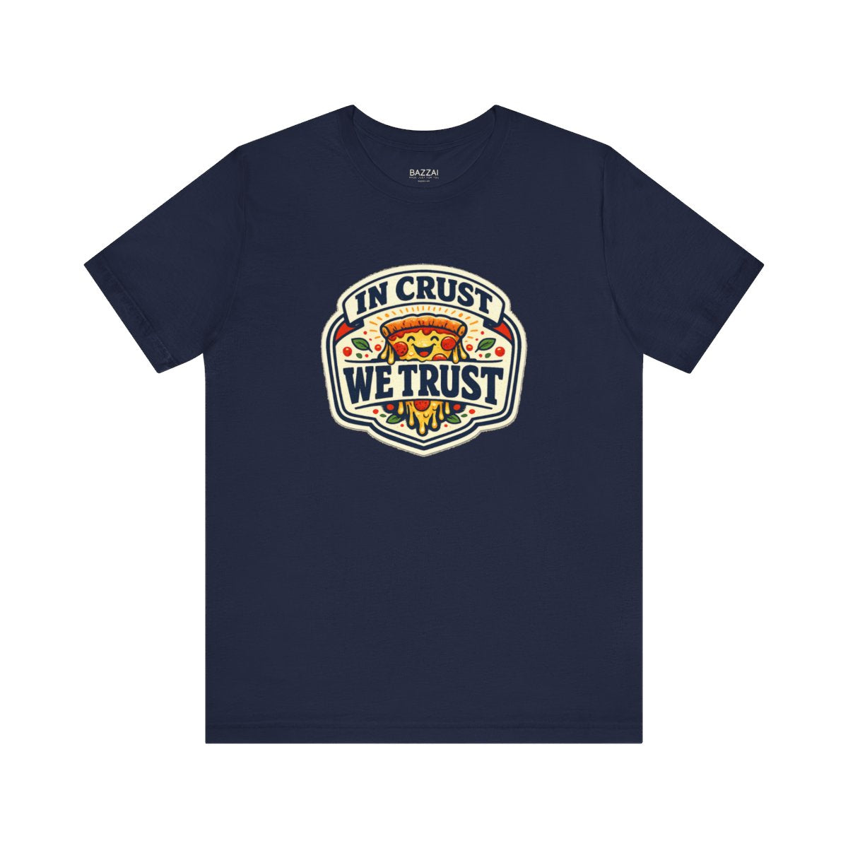 Pizza Gift T-Shirt — In Crust We Trust — t-shirt design by Sol