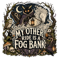 MY OTHER RIDE IS A FOG BANK