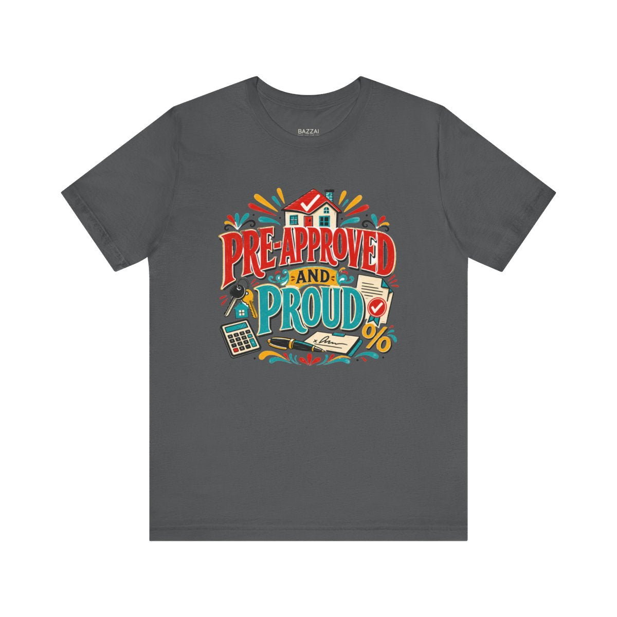 Funny Mortgage T-Shirt — Pre-Approved and Proud — mortgage t-shirt design