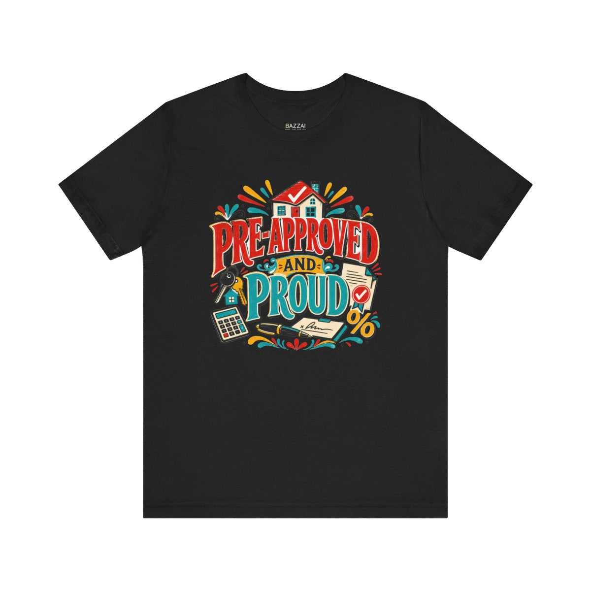 Funny Mortgage T-Shirt — Pre-Approved and Proud — mortgage t-shirt design