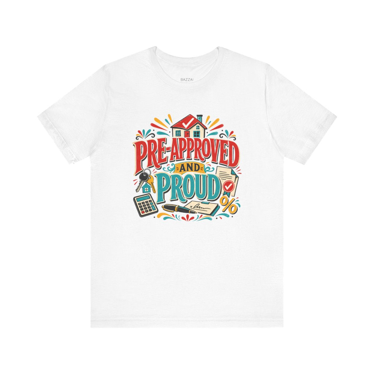Funny Mortgage T-Shirt — Pre-Approved and Proud — mortgage t-shirt design