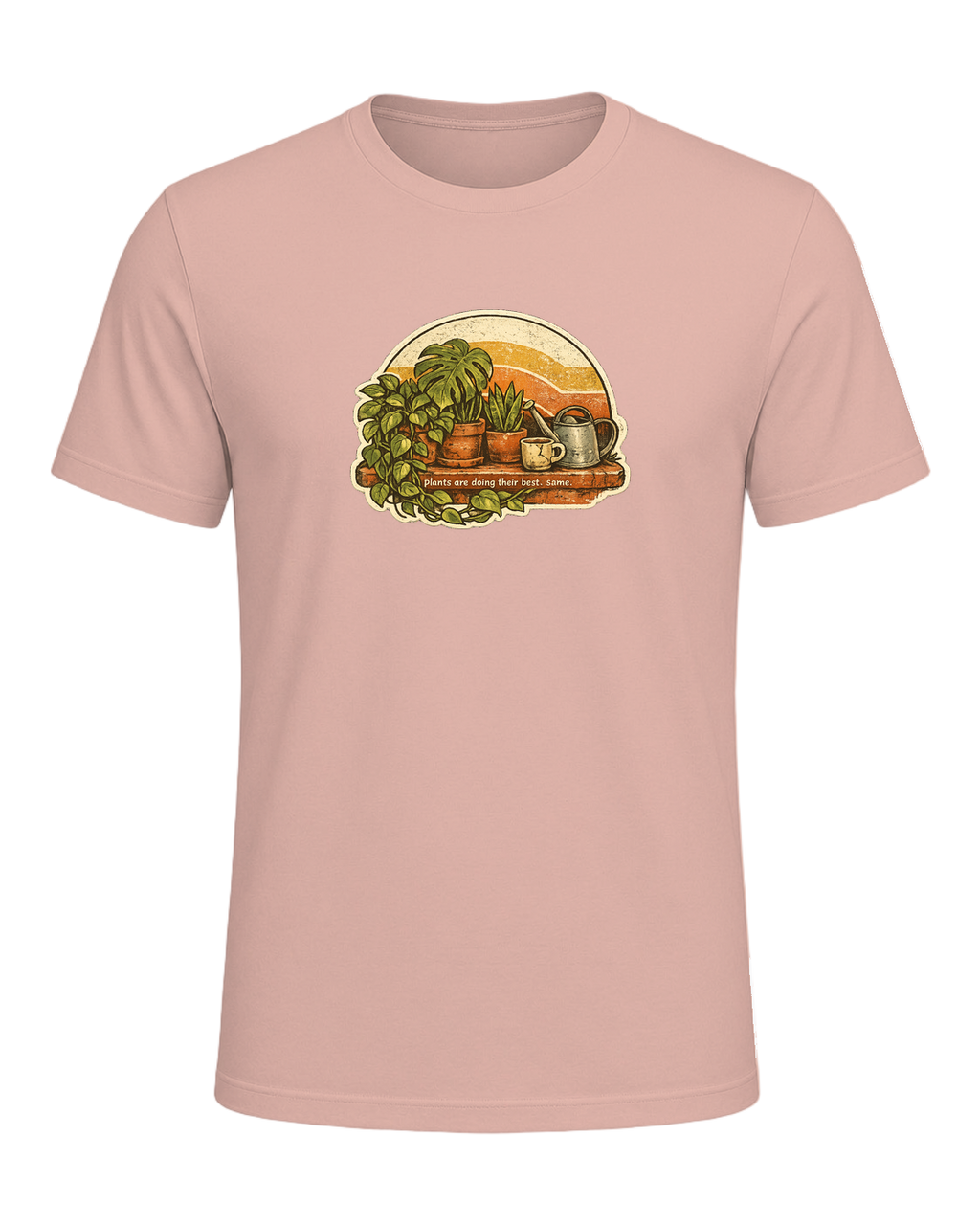 Plants Are Doing Their Best. Same. Tee — Peach