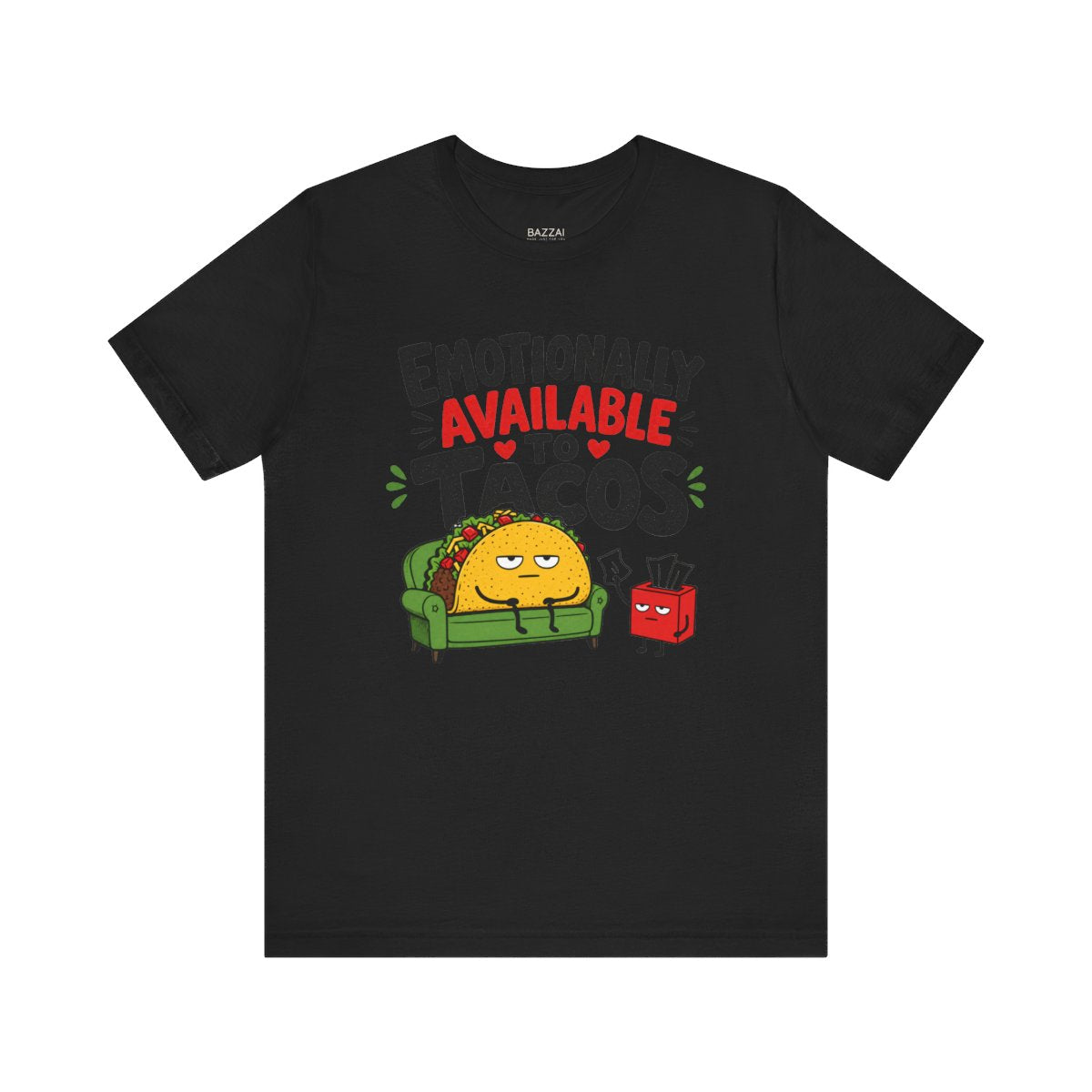 Funny Taco T-Shirt — Emotionally Available to Tacos — t-shirt design