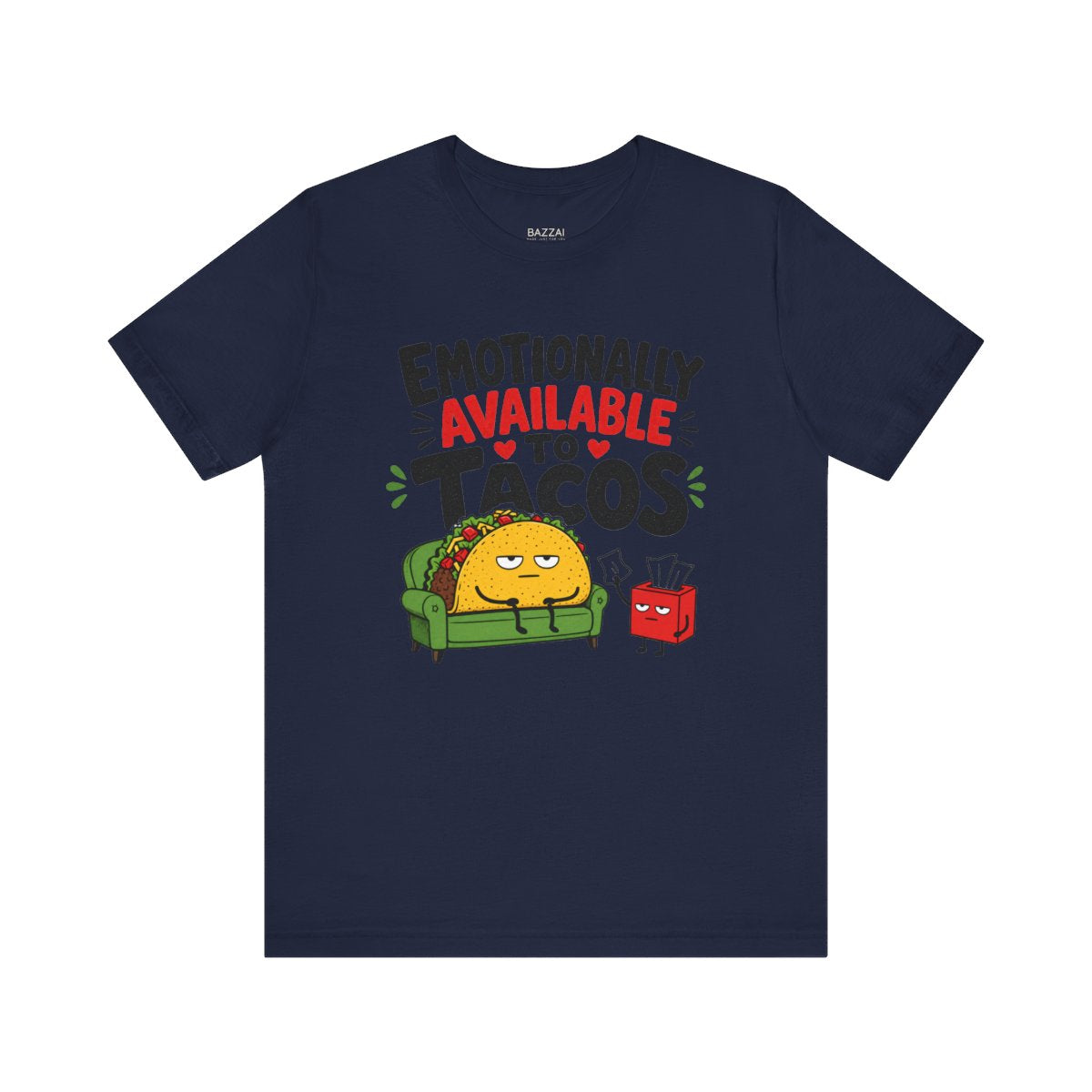 Funny Taco T-Shirt — Emotionally Available to Tacos — t-shirt design