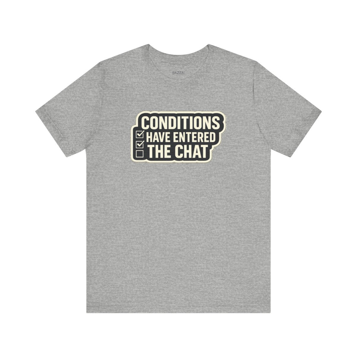 Mortgage Processor T-Shirt — Conditions Have Entered the Chat — mortgage t-shirt design