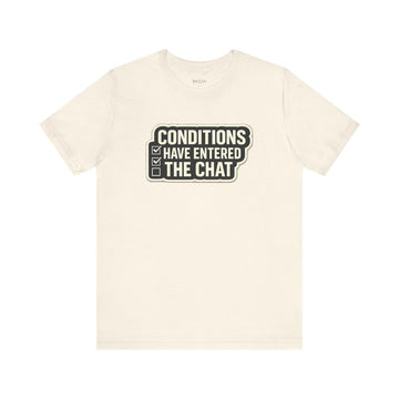 Mortgage Processor T-Shirt — Conditions Have Entered the Chat