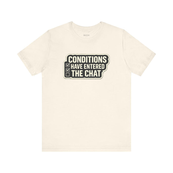 Mortgage Processor T-Shirt — Conditions Have Entered the Chat