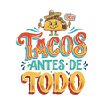 Tacos Antes De Todo