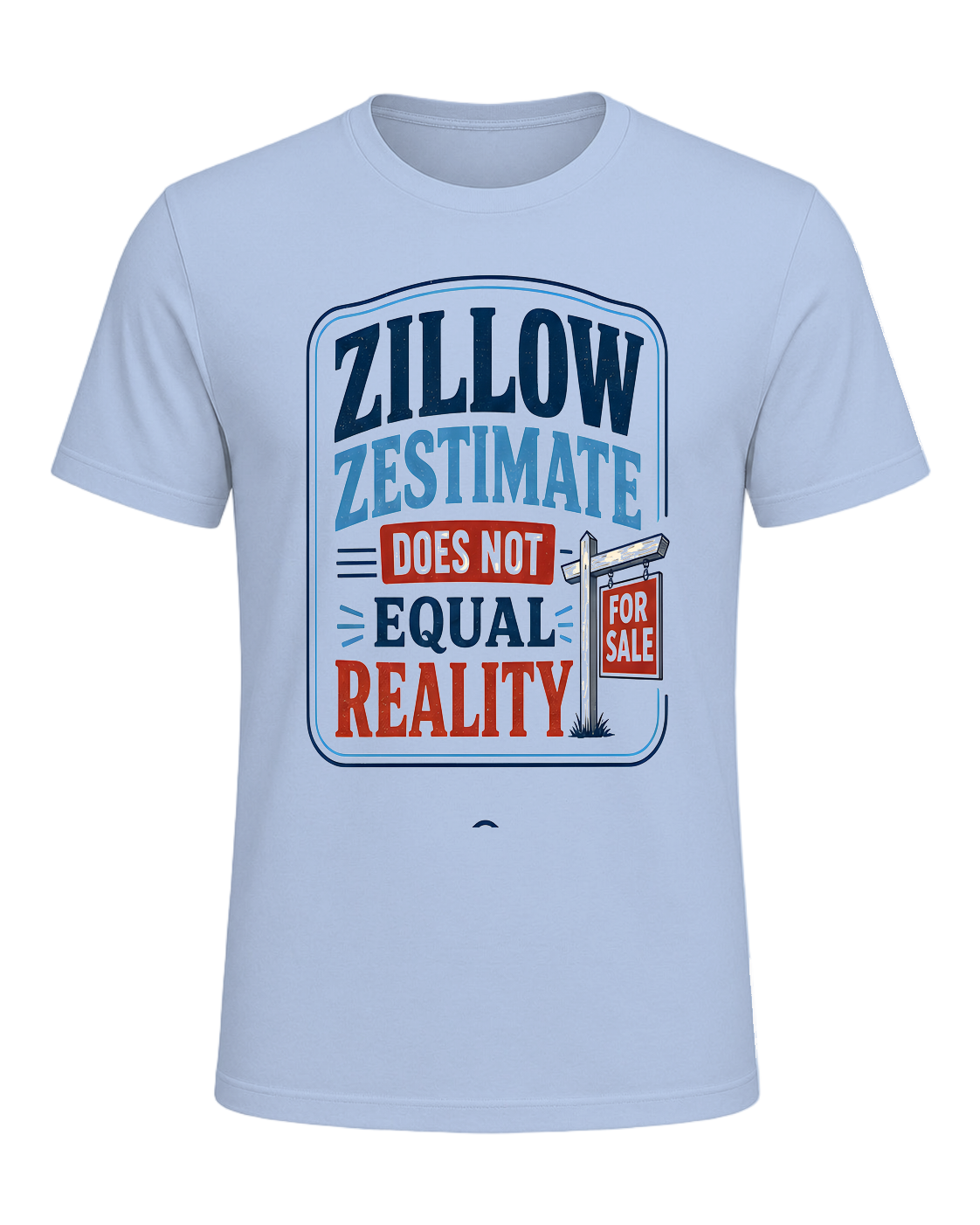 ZILLOW ZESTIMATE DOES NOT EQUAL REALITY — Baby Blue