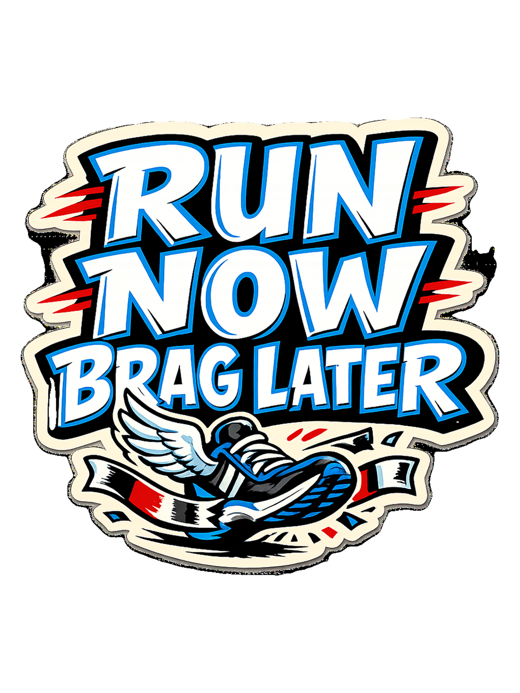 Run Now Brag Later Tee