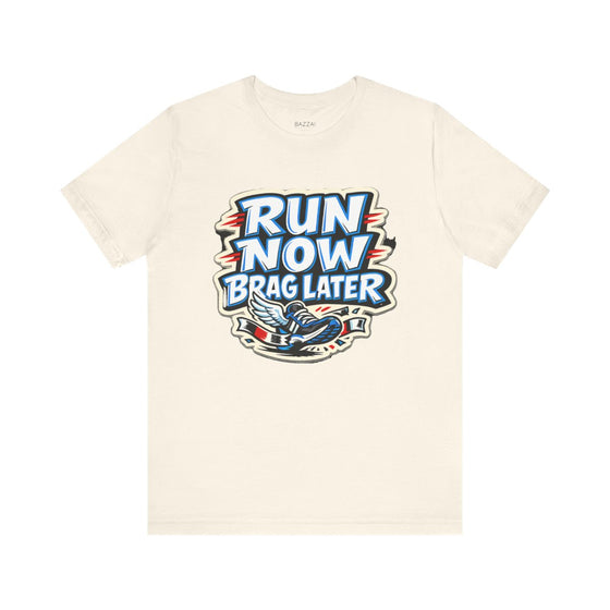 Runner Gift T-Shirt — Run Now Brag Later