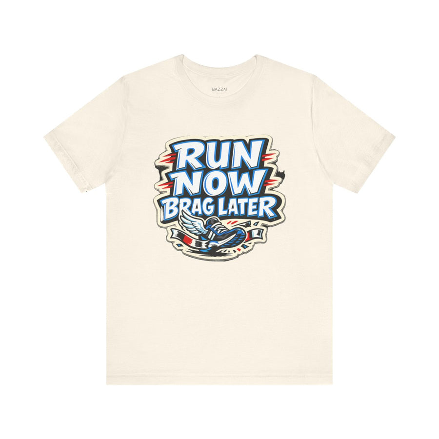 Runner Gift T-Shirt — Run Now Brag Later