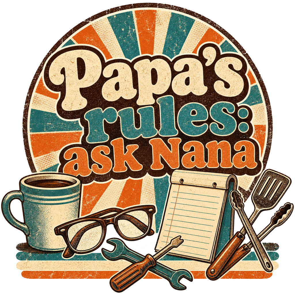 Papa's rules: ask Nana