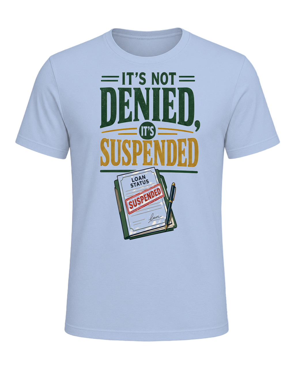IT'S NOT DENIED, IT'S SUSPENDED — Baby Blue