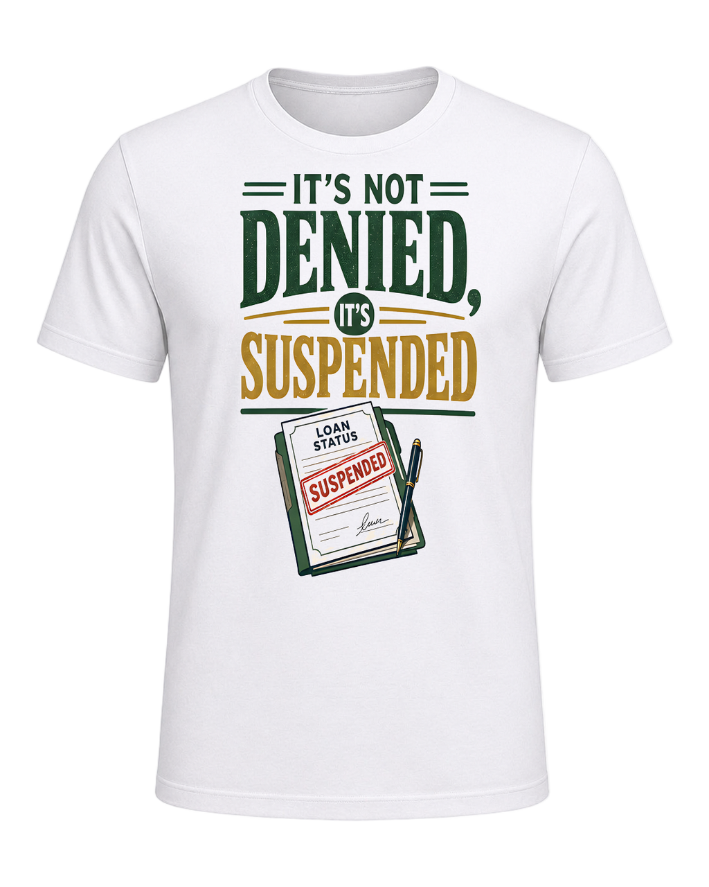 IT'S NOT DENIED, IT'S SUSPENDED — White