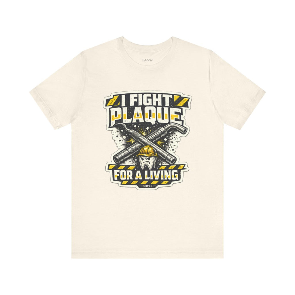 RDH Life T-Shirt — I Fight Plaque for a Living — t-shirt design by Hank