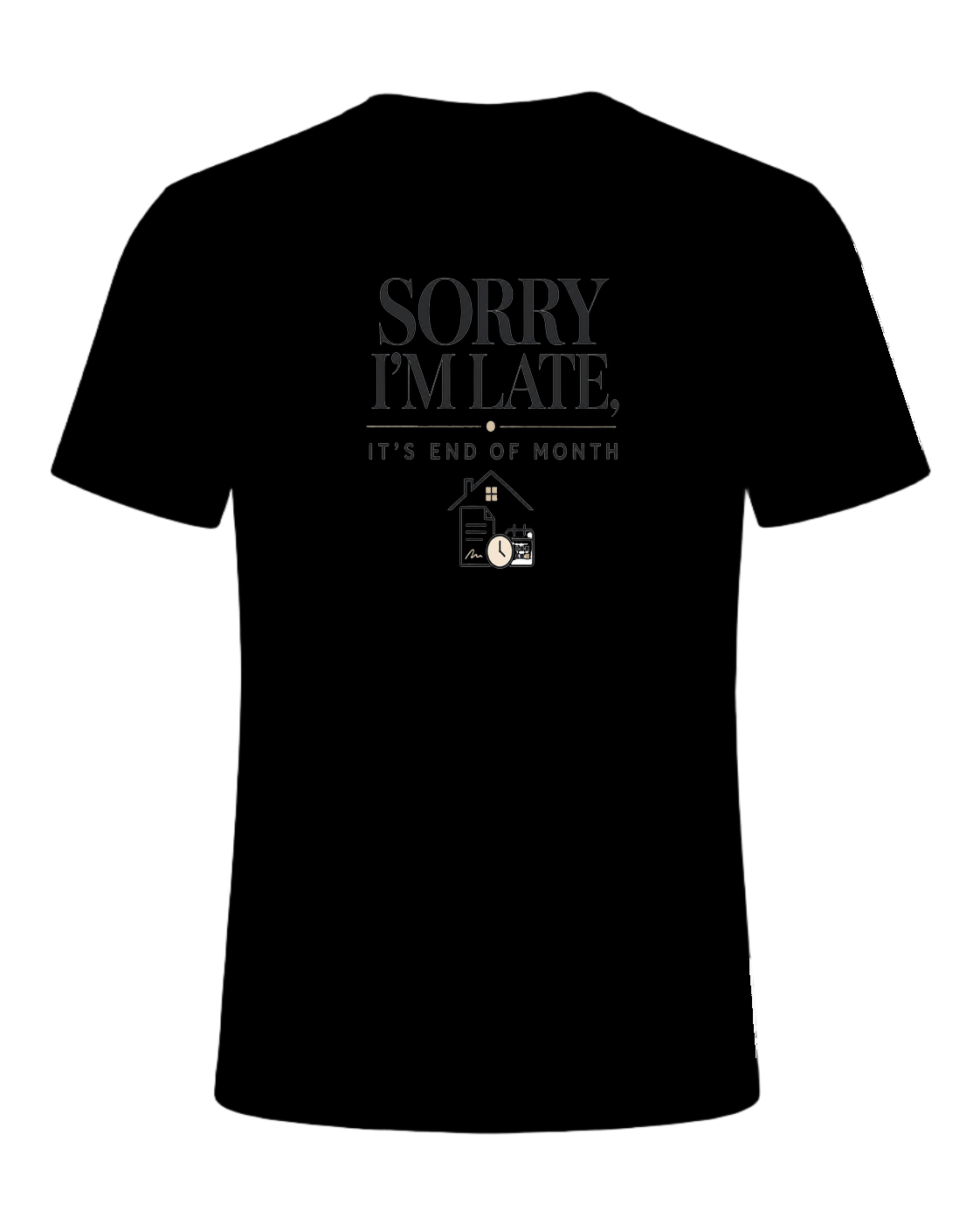 SORRY I'M LATE, IT'S END OF MONTH — Black