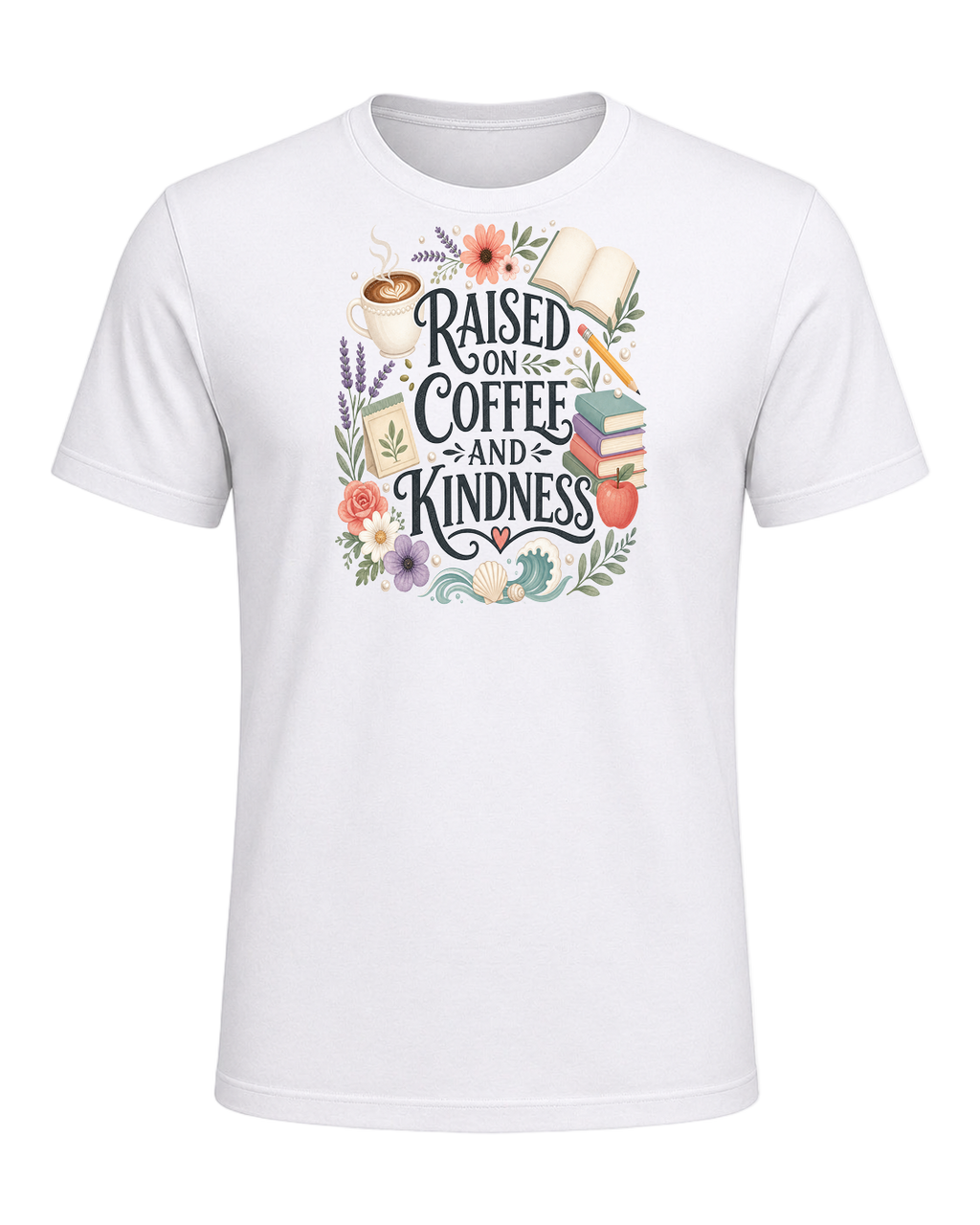 RAISED ON COFFEE AND KINDNESS — White