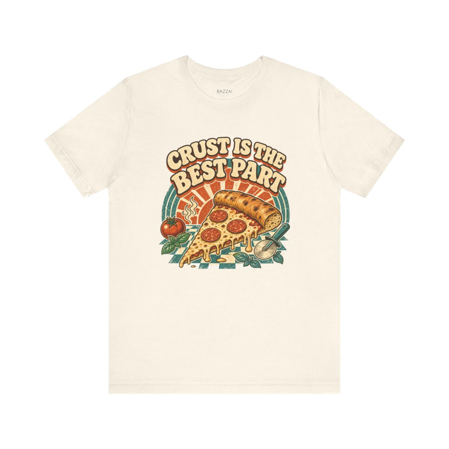 Funny Pizza T-Shirt — Crust Is the Best Part