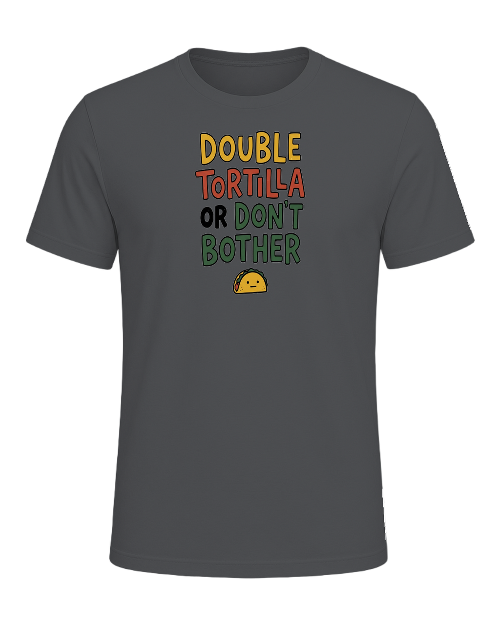 DOUBLE TORTILLA OR DON'T BOTHER — Asphalt