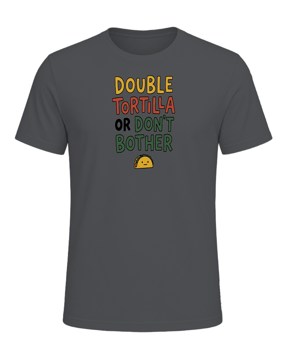 DOUBLE TORTILLA OR DON'T BOTHER — Asphalt