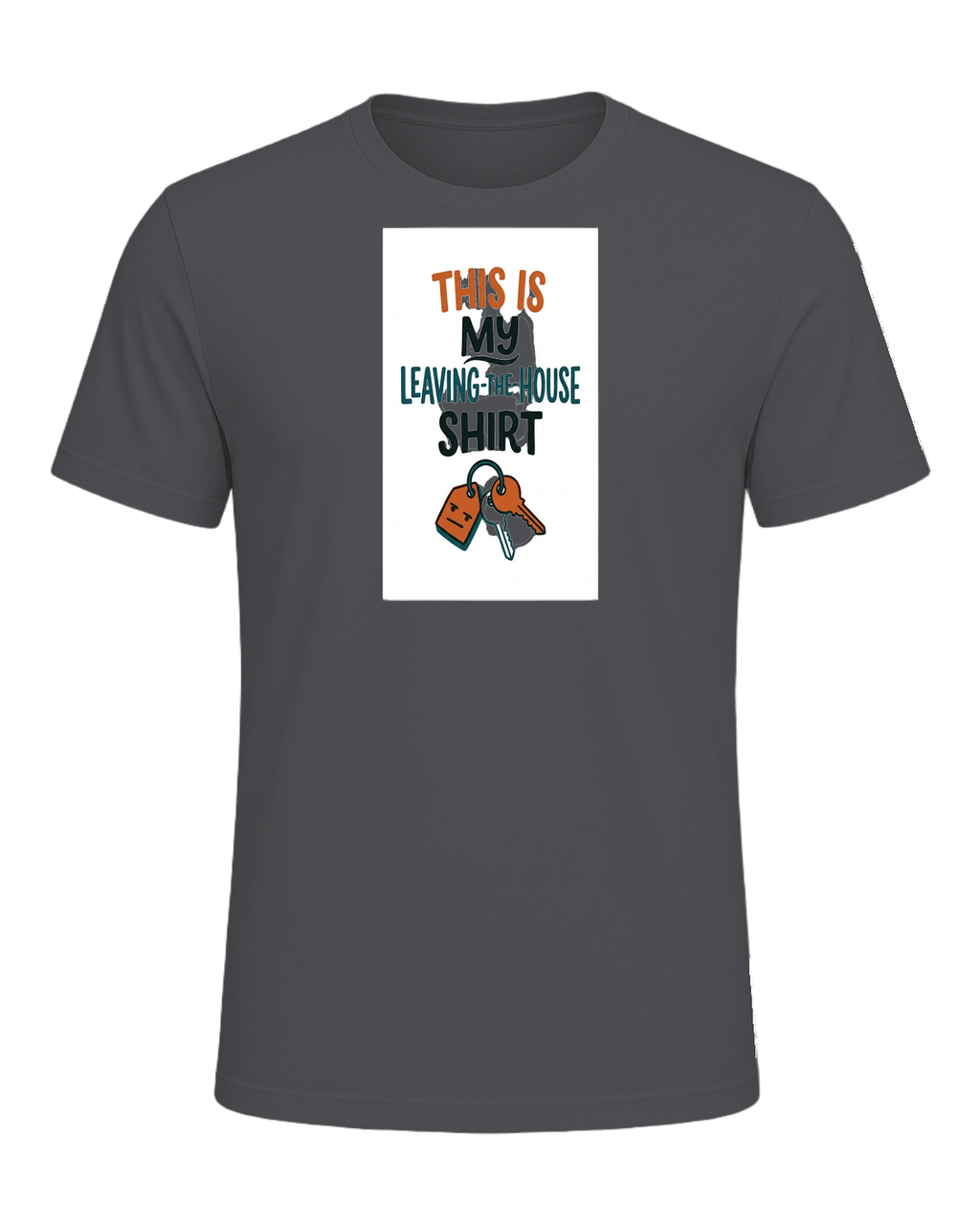 THIS IS MY LEAVING-THE-HOUSE SHIRT — Asphalt
