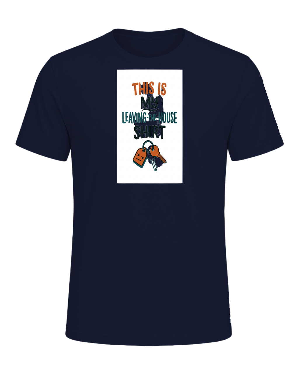 THIS IS MY LEAVING-THE-HOUSE SHIRT — Navy