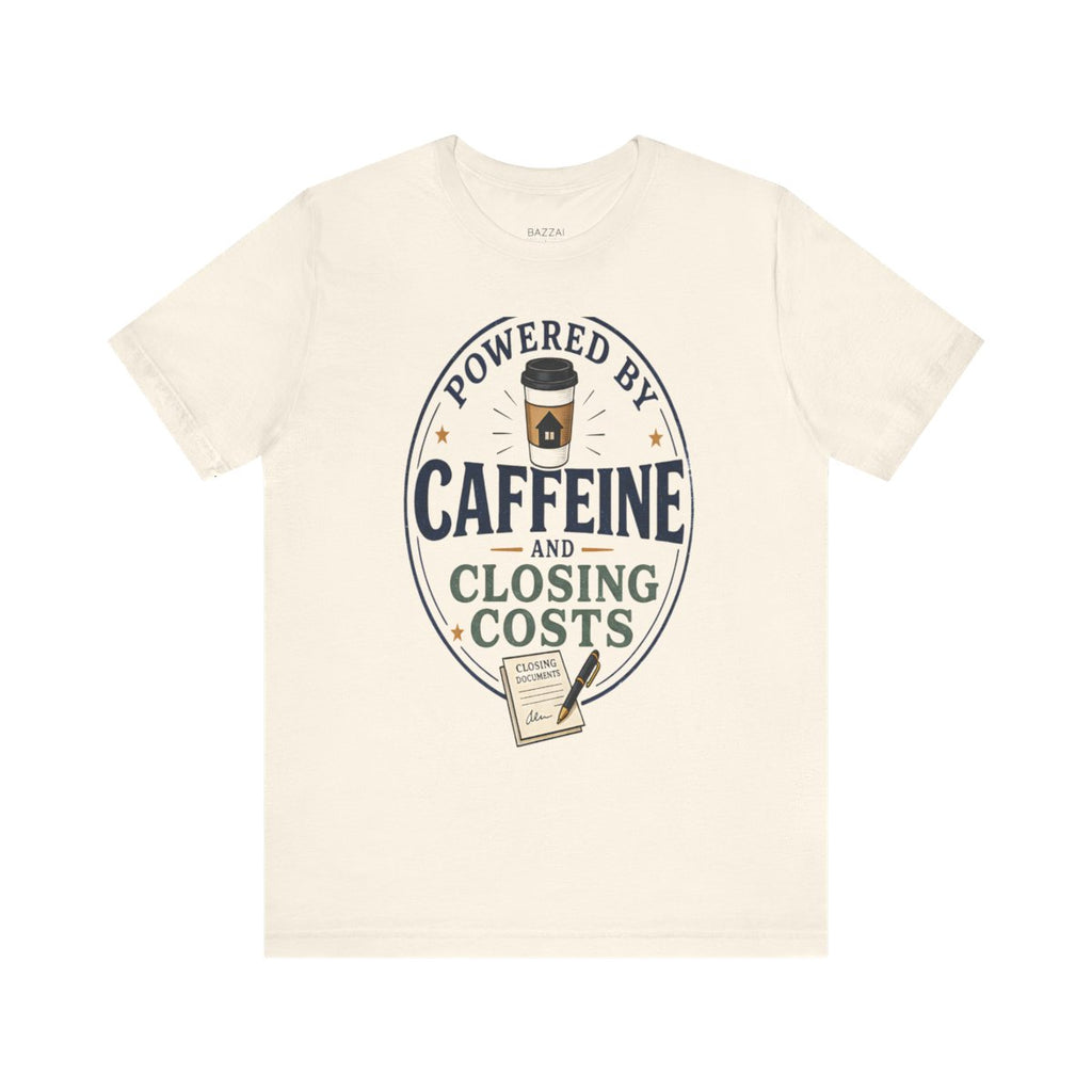 Loan Officer Gift T-Shirt — Powered by Caffeine and Closing Costs — mortgage t-shirt design