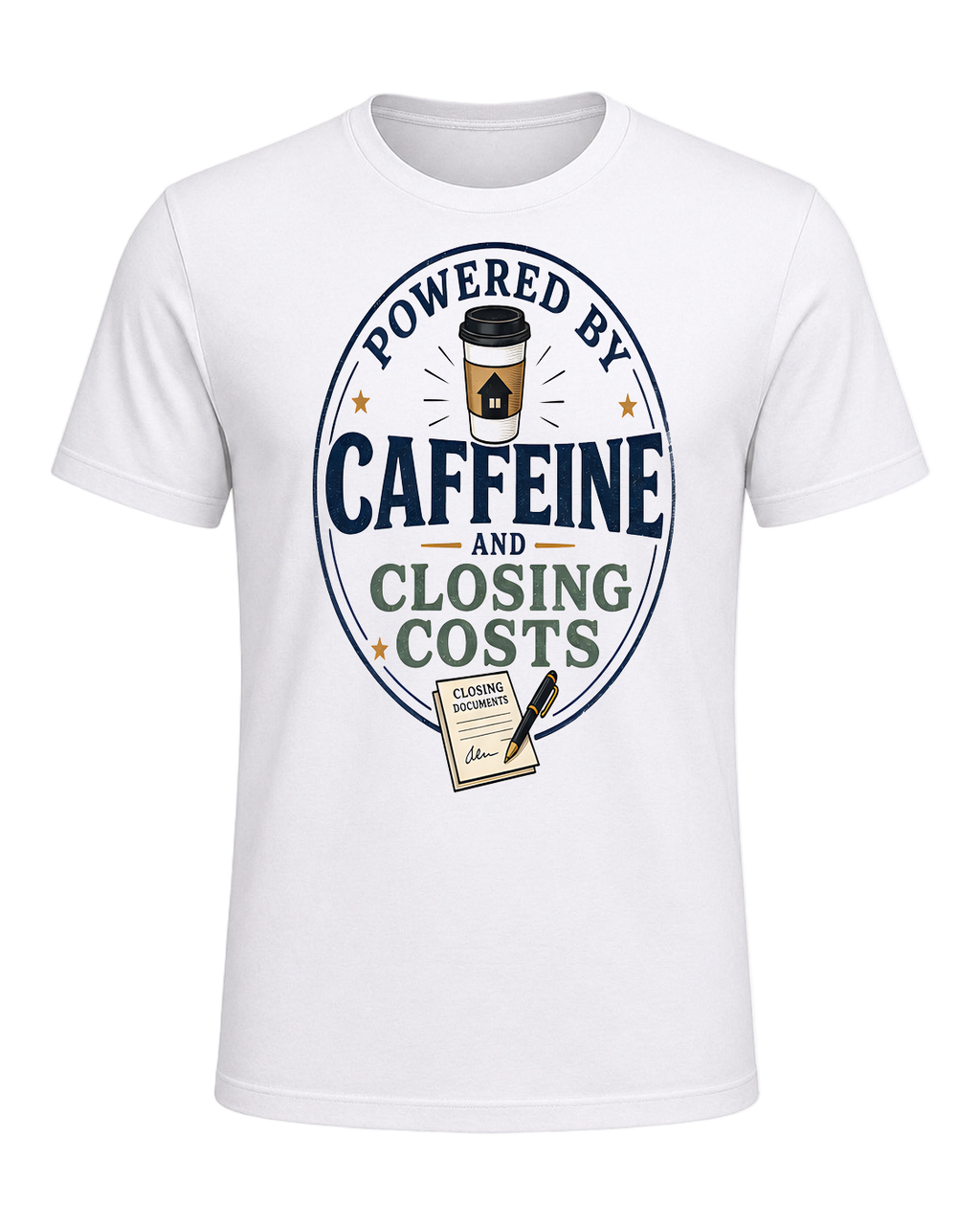 POWERED BY CAFFEINE AND CLOSING COSTS — White