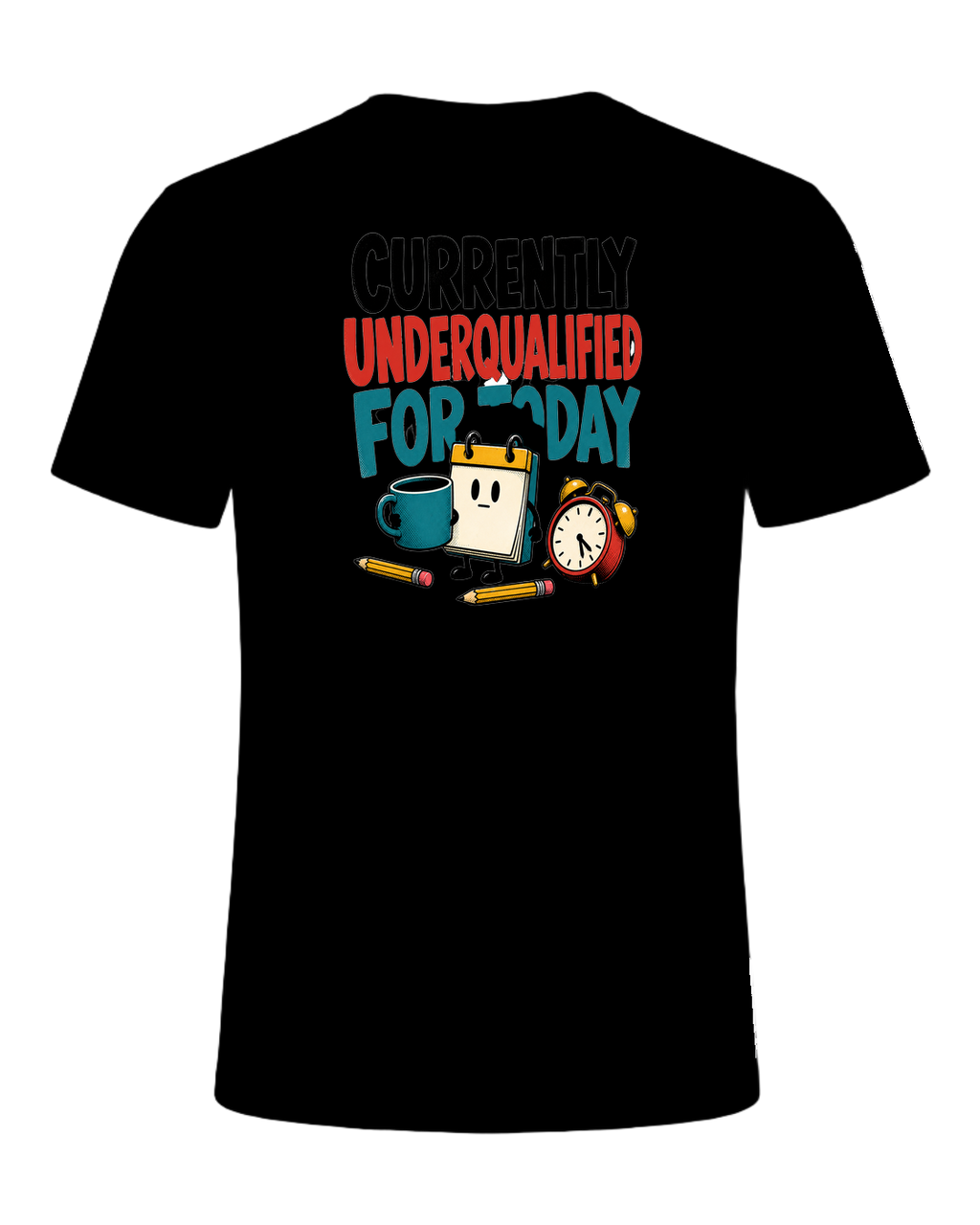 CURRENTLY UNDERQUALIFIED FOR TODAY — Black