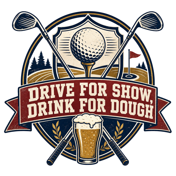 DRIVE FOR SHOW, DRINK FOR DOUGH — Retro Badge Style
