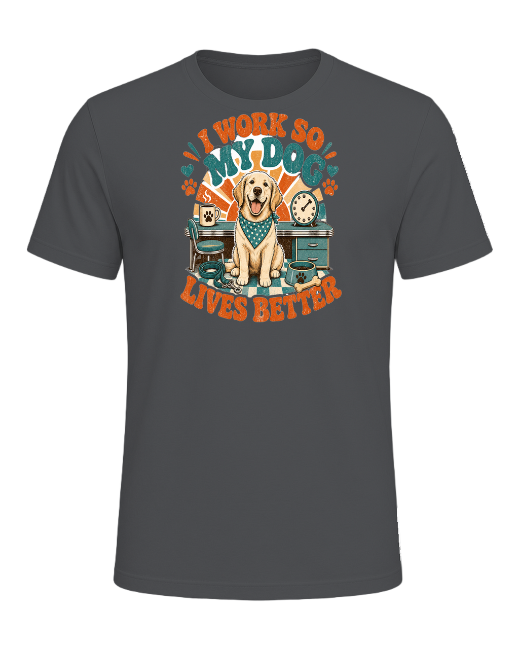 I WORK SO MY DOG LIVES BETTER — Asphalt