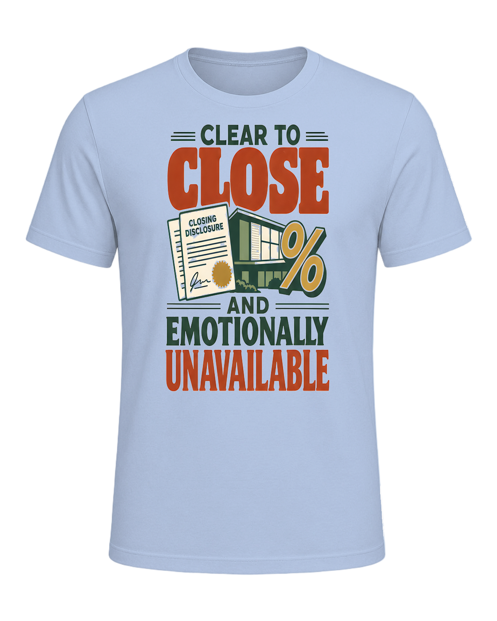 CLEAR TO CLOSE AND EMOTIONALLY UNAVAILABLE — Baby Blue
