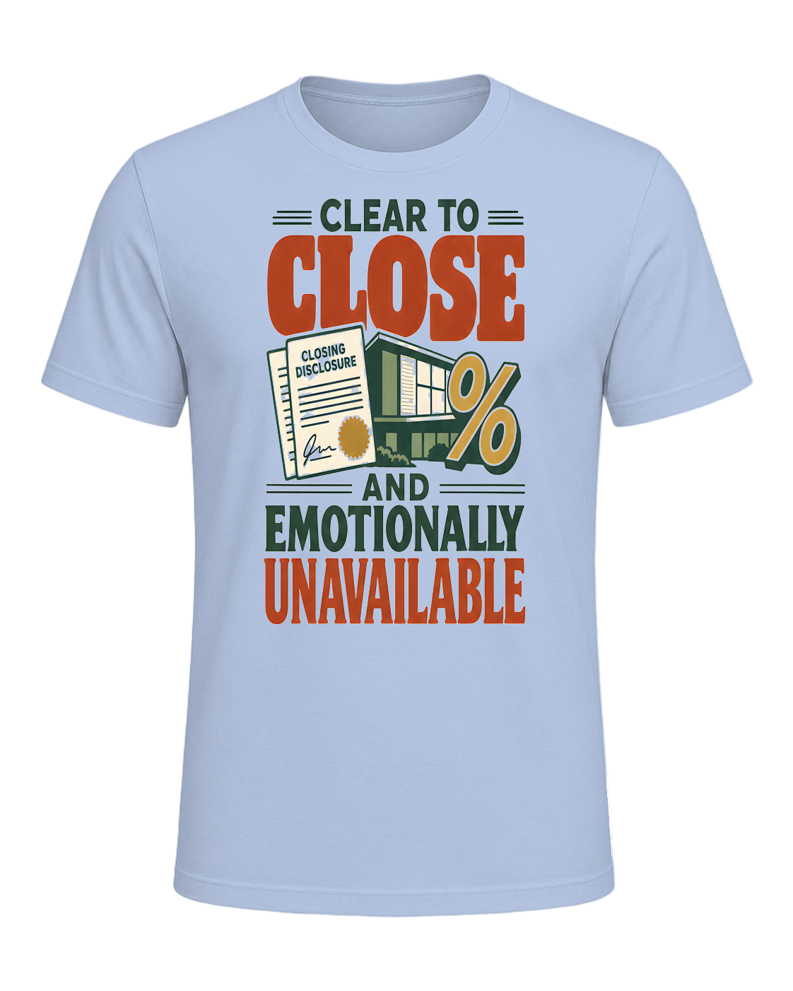 CLEAR TO CLOSE AND EMOTIONALLY UNAVAILABLE — Baby Blue