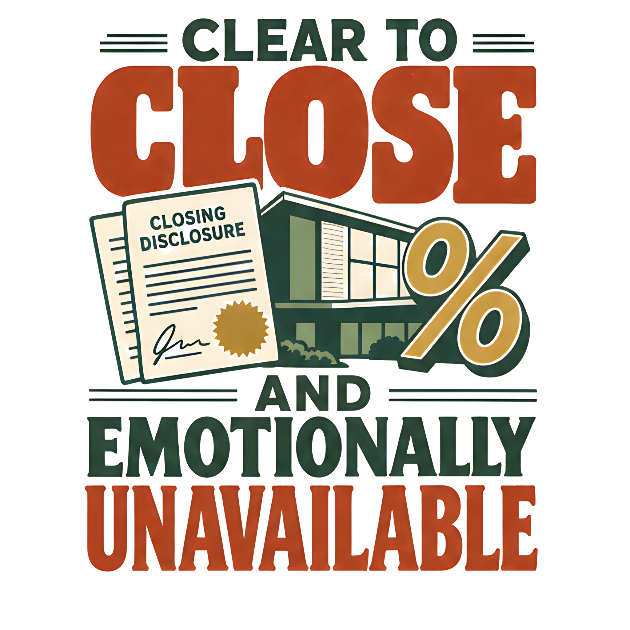 CLEAR TO CLOSE AND EMOTIONALLY UNAVAILABLE