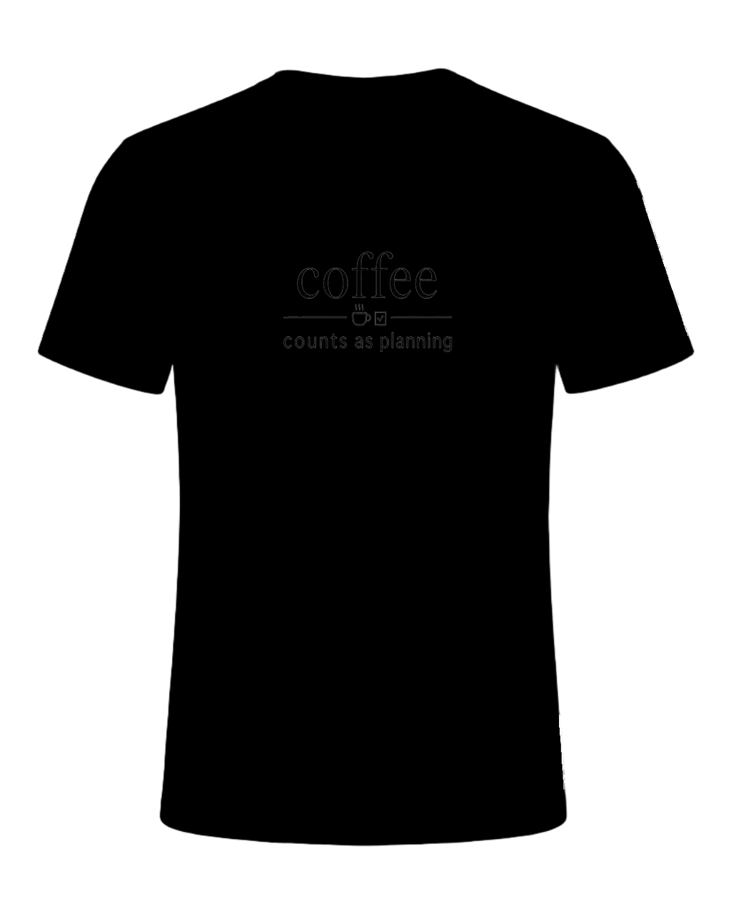 coffee counts as planning — Black
