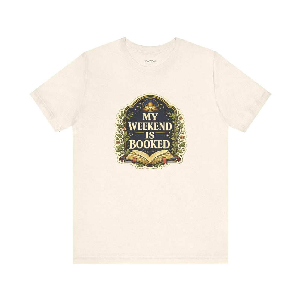 Bookworm Gift T-Shirt — The Weekend Is Already Booked